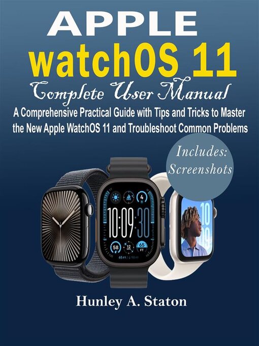 Title details for Apple watchOS 11 Complete User Manual by Hunley A. Staton - Available